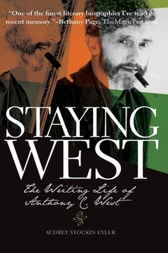 portada Staying West: The Writing Life of Anthony C. West 