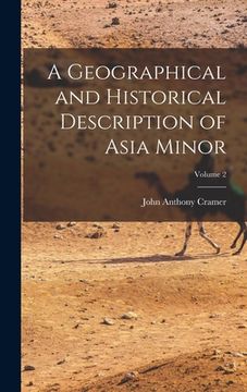 portada A Geographical and Historical Description of Asia Minor; Volume 2 (in English)