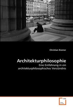 portada Architekturphilosophie: Eine Einführung in ein architekturphilosophisches Verständnis