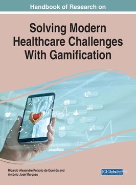 portada Handbook of Research on Solving Modern Healthcare Challenges With Gamification (en Inglés)