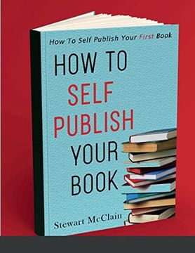 portada How to Self Publish Your Book: How to Self Publish Your First Book 