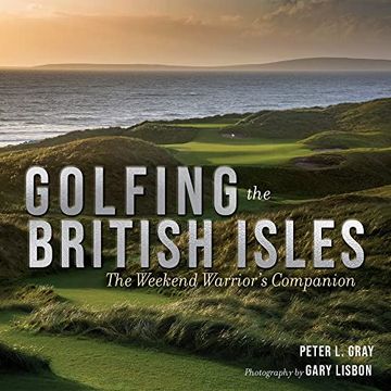 portada Golfing the British Isles: The Weekend Warrior'S Companion (in English)