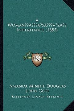 portada a womana acentsacentsa a-acentsa acentss inheritance (1885) (en Inglés)