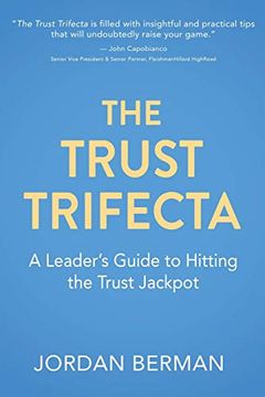 portada The Trust Trifecta: A Leader'S Guide to Hitting the Trust Jackpot (en Inglés)