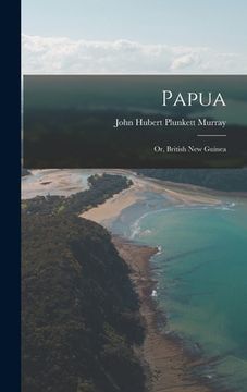 portada Papua; Or, British New Guinea (en Inglés)