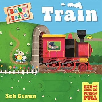 portada Baby on Board: Train: A Push, Pull, Slide tab Book