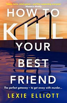 portada How to Kill Your Best Friend: The Breathtakingly Twisty 2022 Richard and Judy Book Club Pick (en Inglés)