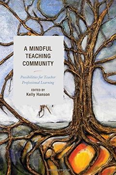 portada A Mindful Teaching Community: Possibilities for Teacher Professional Learning (Mindfulness in Education)