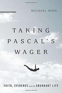 portada Taking Pascal's Wager: Faith, Evidence and the Abundant Life 