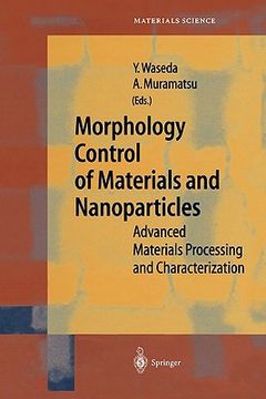 portada morphology control of materials and nanoparticles: advanced materials processing and characterization