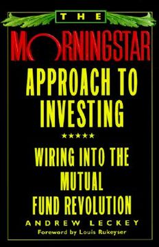 portada the morningstar approach to investing: wiring into the mutual fund revolution (in English)