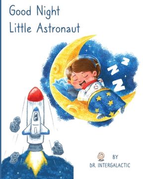 portada Good Night Little Astronaut (en Inglés)