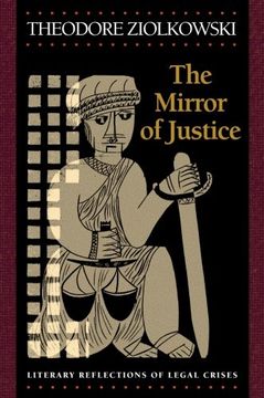 portada The Mirror of Justice: Literary Reflections of Legal Crises (en Inglés)