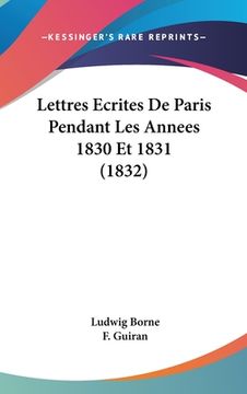 portada Lettres Ecrites De Paris Pendant Les Annees 1830 Et 1831 (1832) (in French)