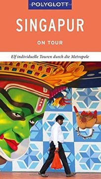 portada Polyglott on Tour Reiseführer Singapur: 17 Individuelle Touren Durch den Stadtstaat (en Alemán)