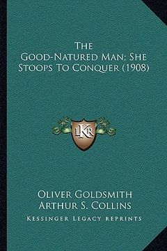 portada the good-natured man; she stoops to conquer (1908)