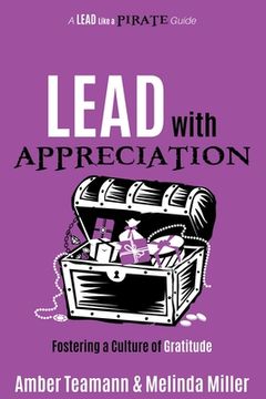 portada Lead with Appreciation: Fostering a Culture of Gratitude (en Inglés)