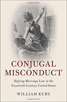 portada Conjugal Misconduct: Defying Marriage law in the Twentieth-Century United States (Cambridge Historical Studies in American law and Society) (in English)