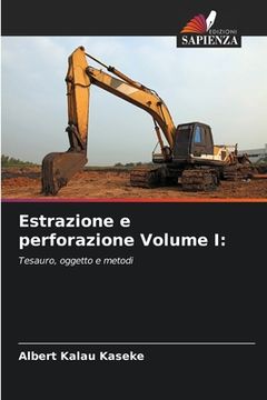 portada Estrazione e perforazione Volume I (en Italiano)