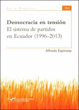 portada Democracia en tensión. El sistema de partidos en Ecuador (1996-2013)