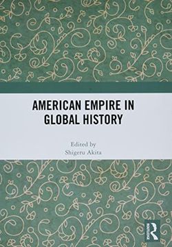 portada American Empire in Global History (en Inglés)