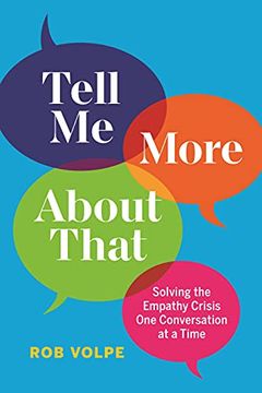 portada Tell Me More about That: Solving the Empathy Crisis One Conversation at a Time (en Inglés)