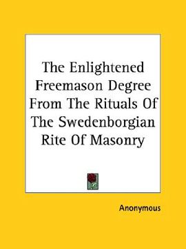 portada the enlightened freemason degree from the rituals of the swedenborgian rite of masonry