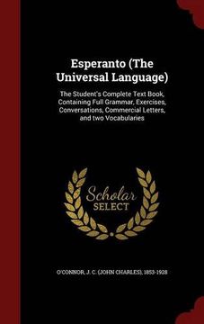 portada Esperanto (The Universal Language): The Student's Complete Text Book, Containing Full Grammar, Exercises, Conversations, Commercial Letters, and two Vocabularies