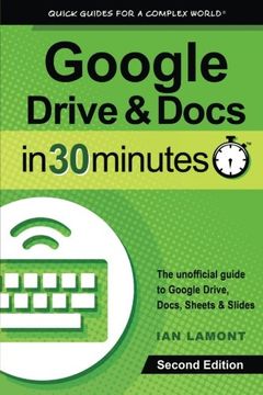 portada Google Drive & Docs in 30 Minutes (2nd Edition): The unofficial guide to the new Google Drive, Docs, Sheets & Slides