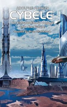 portada Cybele: An Extraordinary Voyage into the Future (in English)