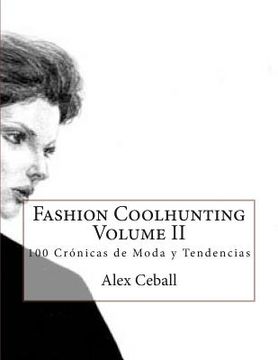 portada Fashion Coolhunting Volume II: 100 Crónicas de Moda y Tendencias