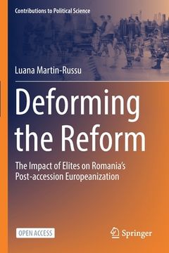 portada Deforming the Reform: The Impact of Elites on Romania's Post-Accession Europeanization (en Inglés)