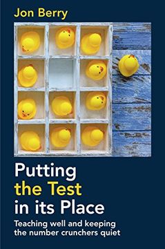 portada Putting the Test in its Place: Teaching Well and Keeping the Number Crunchers Quiet (en Inglés)