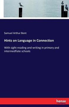 portada Hints on Language in Connection: With sight-reading and writing in primary and intermedfiate schools 