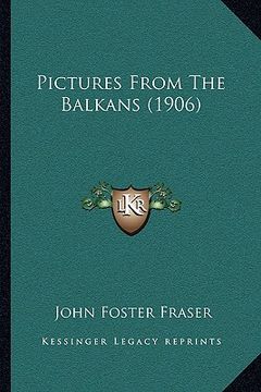 portada pictures from the balkans (1906) (en Inglés)