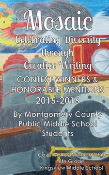 portada Mosaic: Celebrating Diversity through Creative Writing: Contest Winners & Honorable Mentions from 2015-2016 (en Inglés)
