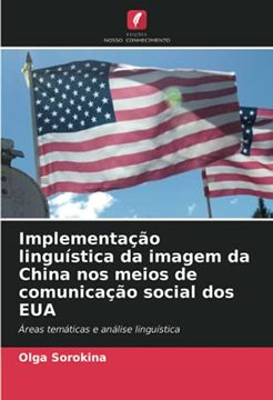 portada Implementação Linguística da Imagem da China nos Meios de Comunicação Social dos Eua: Áreas Temáticas e Análise Linguística (en Portugués)