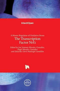 portada A Master Regulator of Oxidative StressThe Transcription Factor Nrf2 (en Inglés)