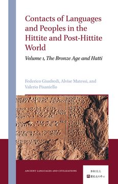 portada Contacts of Languages and Peoples in the Hittite and Post-Hittite World: Volume 1, the Bronze Age and Hatti (en Inglés)