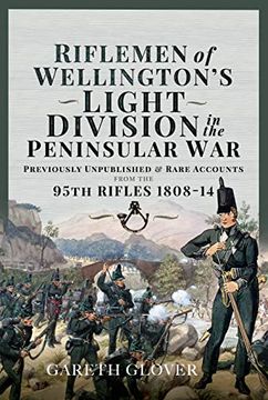 portada Riflemen of Wellington's Light Division in the Peninsular War: Unpublished or Rare Accounts from the 95th Rifles 1808-14