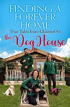 portada Finding a Forever Home: True Tales From Channel 4's the dog House