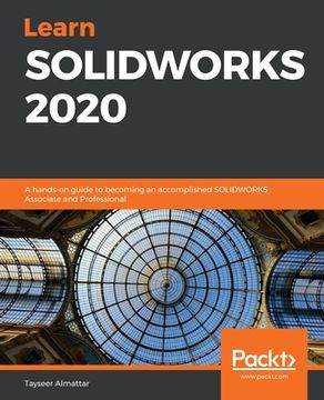 portada Learn Solidworks 2020: A Hands-On Guide to Becoming an Accomplished Solidworks Associate and Professional 