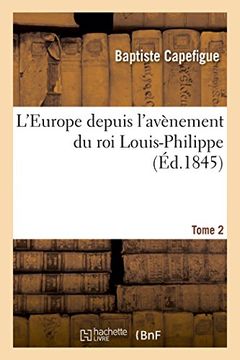 portada L'Europe depuis l'avènement du roi Louis-Philippe. T. 2 (Littérature)