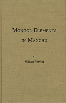 portada Mongol Elements in Manchu (Indiana University Uralic and Altaic, vol 157) (en Inglés)