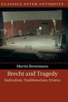 portada Brecht and Tragedy: Radicalism, Traditionalism, Eristics (Classics After Antiquity) (en Inglés)