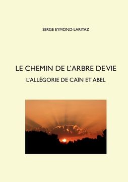 portada Le chemin de l'arbre de vie: L'allégorie de Caïn et Abel (en Francés)