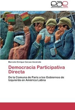 portada Democracia Participativa Directa: De La Comuna De París A Los Gobiernos De Izquierda En América Latina (spanish Edition)