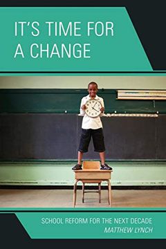 portada It's Time for a Change: School Reform for the Next Decade (en Inglés)