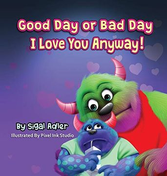 portada Good day or bad day - i Love you Anyway! Children'S Book About Emotions (10) (The Goodnight Monsters Bedtime Books) 