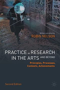 portada Practice as Research in the Arts (And Beyond): Principles, Processes, Contexts, Achievements
